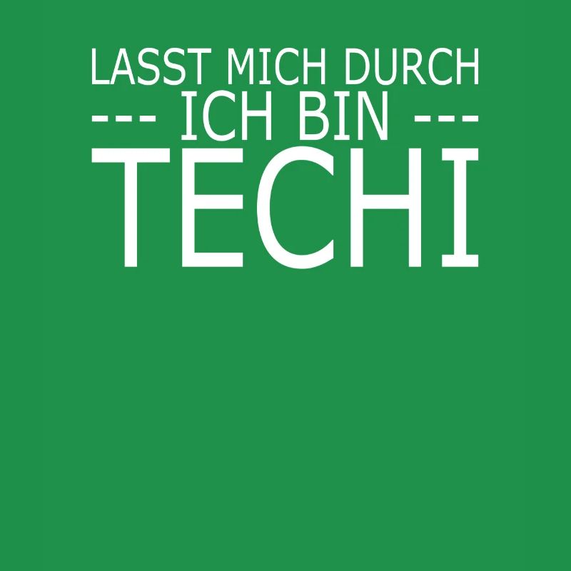 Lasst Mich Durch Ich Bin Techi IT Geek