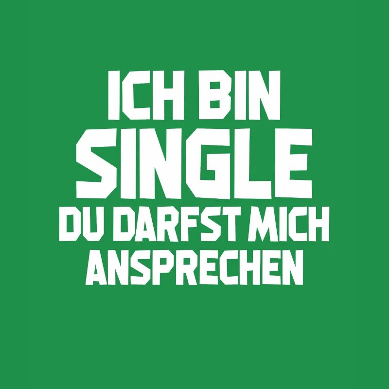 Ich Bin Single Du Darfst Mich Ansprechen