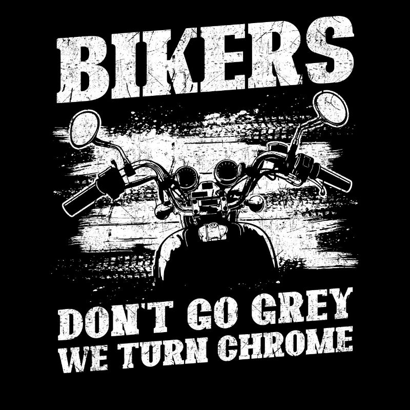 Les motards ne deviennent pas gris nous tournons chrome Biker papa
