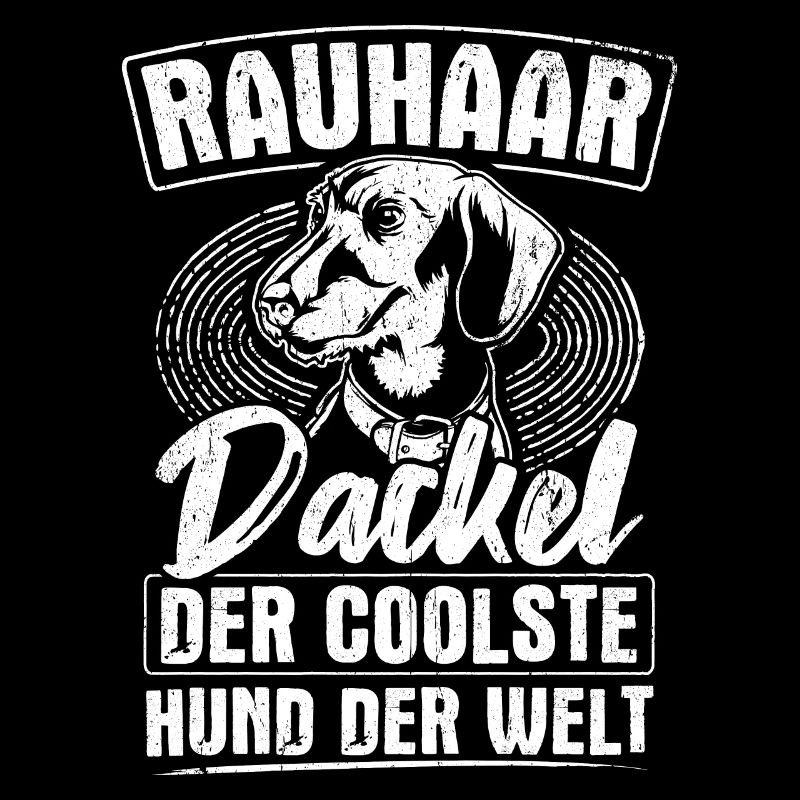 RAUHAAR DACKEL DER COOLSTE HUND DER WELT Dackel Ge
