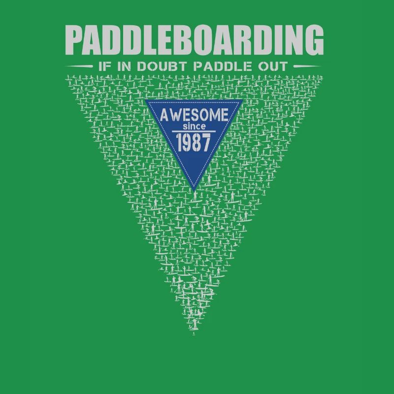 If in doubt, paddle out. Stand up Paddle, SUP 1987