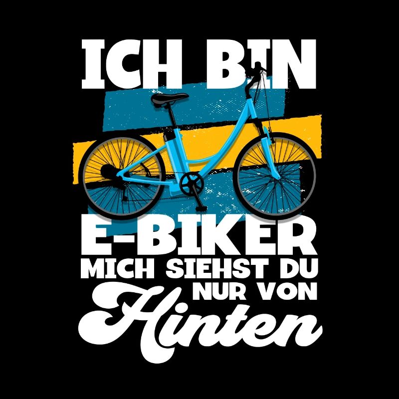 Ich bin E-Biker Hecheln Pedelec E-Bike