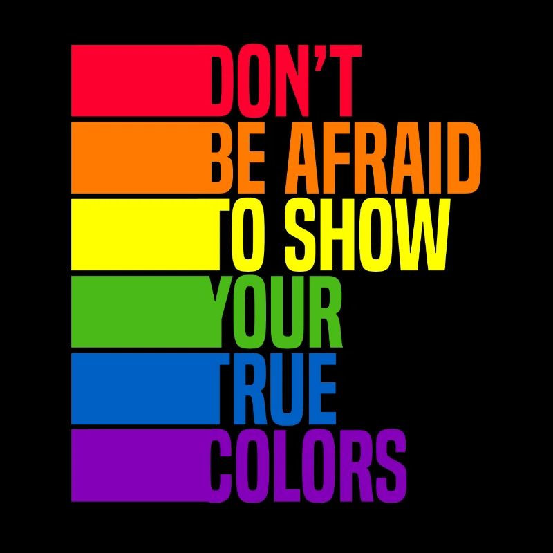 Dont Be Afraid To Show Your True Colors Bisexual T