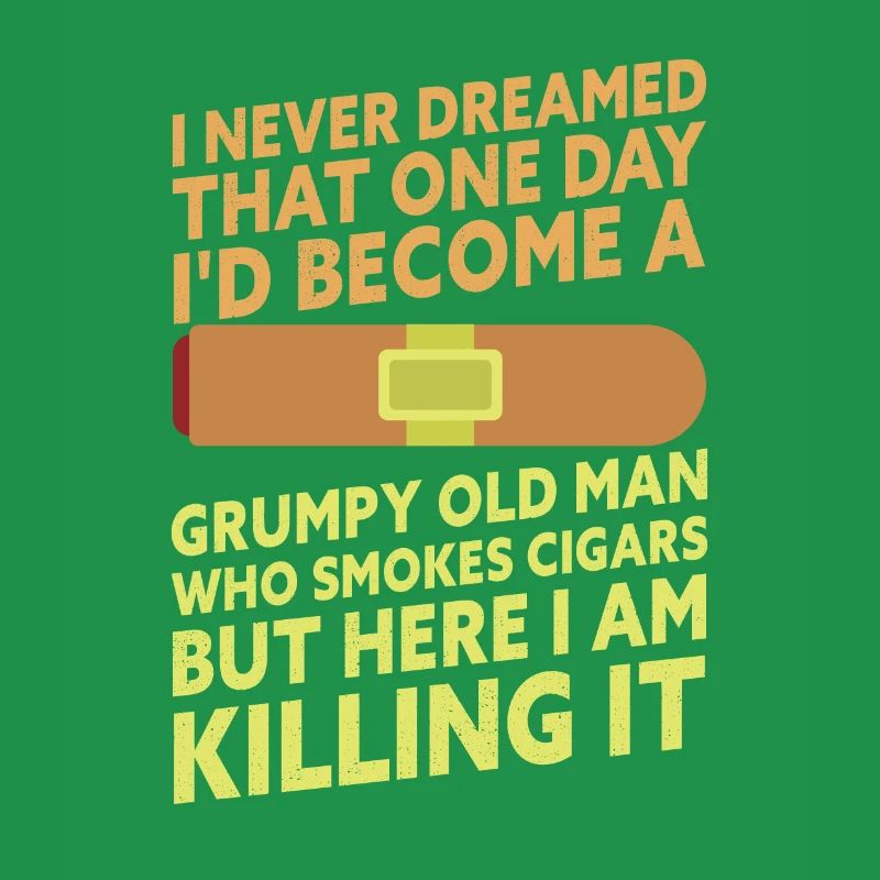 Grumpy Old Man Who Smokes Cigars Funny Cigar