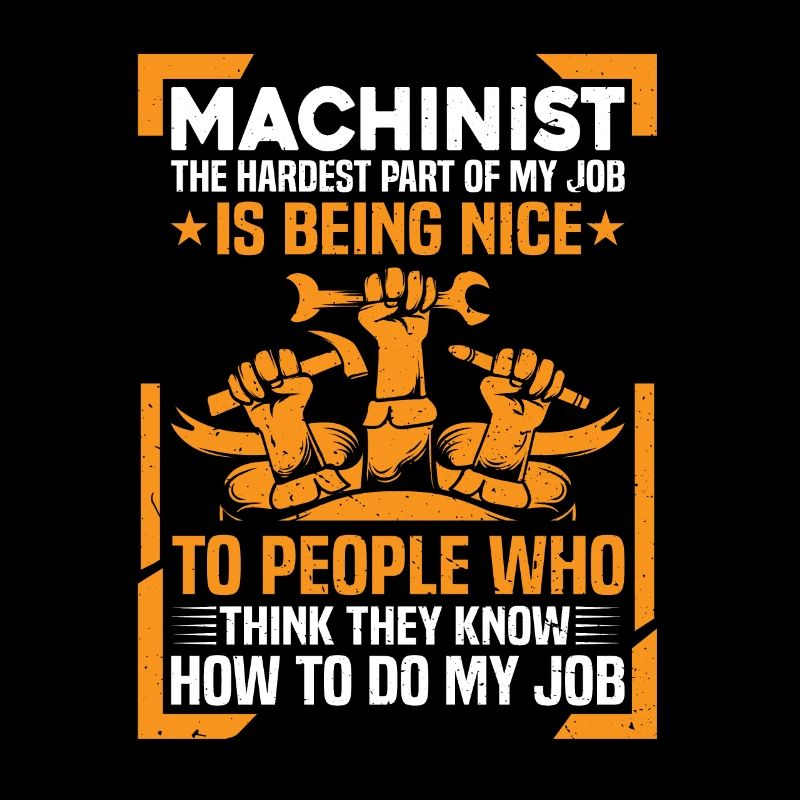 Funny Machinist Saying Machine Operator Sarcastic