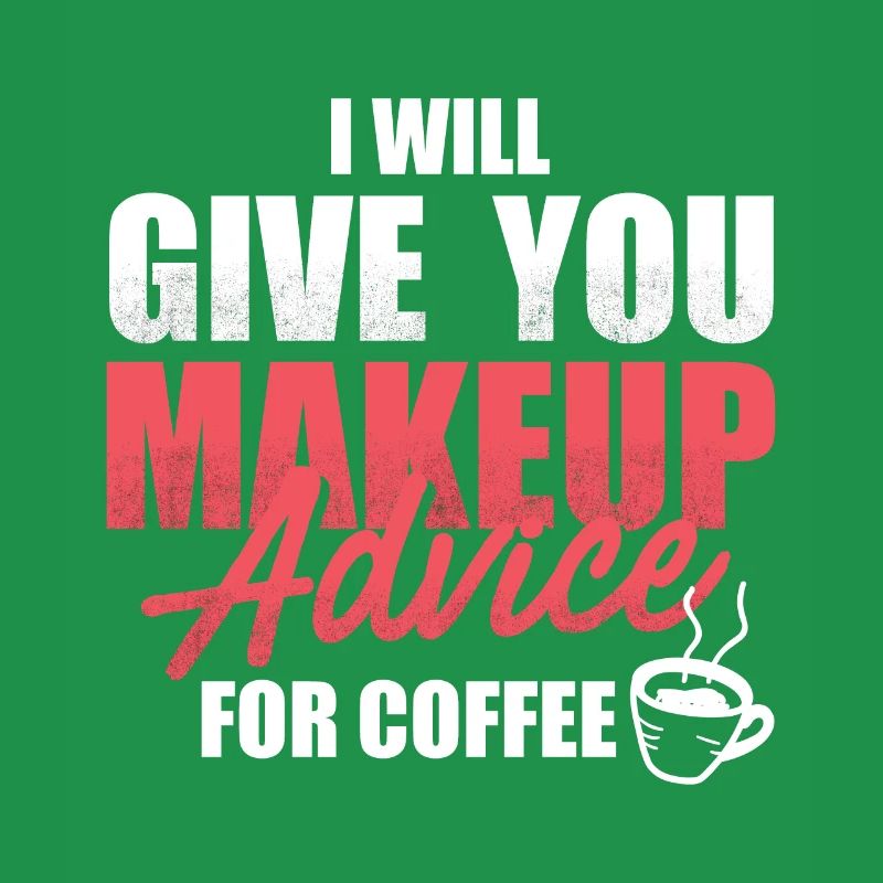 I Will Give Makeup Advice For Coffee