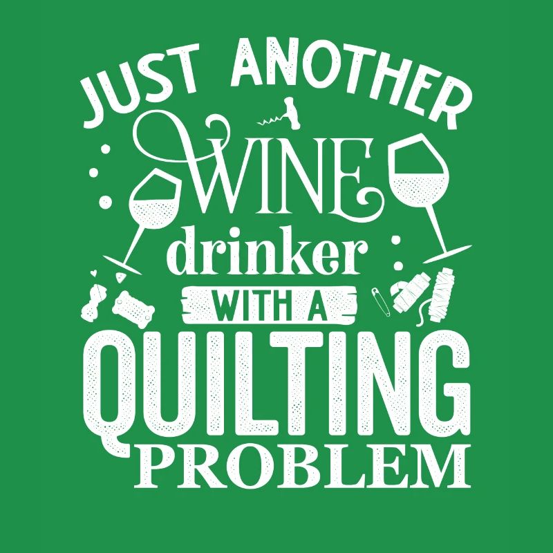 Just Another Wine Drinker With A Quilting Problem