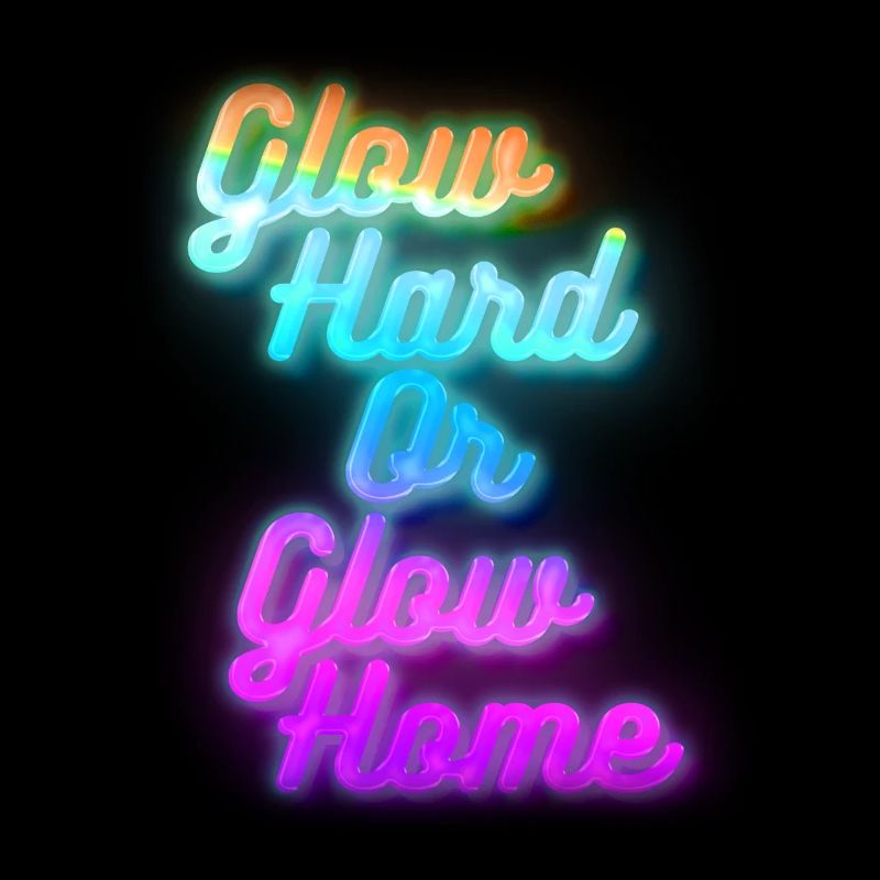Glow Hard oder Glow Home