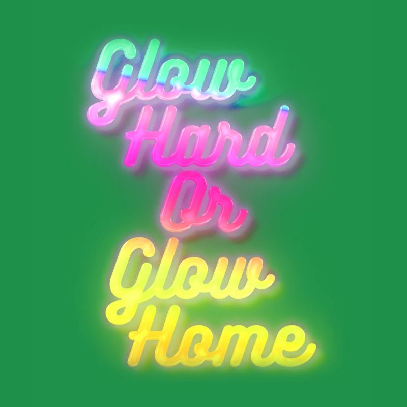 Glow Hard oder Glow Home
