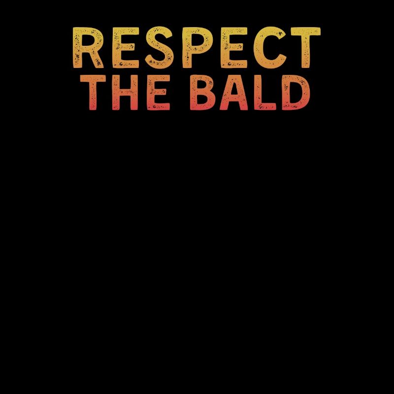 Respect The Baldness Funny Bald Guy Humor Baldy