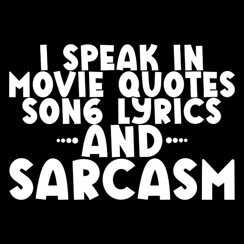 Je parle dans les citations de films, les paroles de chansons et le sarcasme2