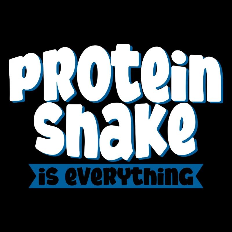 Protein Shake Is Everything 4