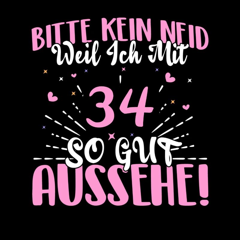Bitte kein Neid weil ich mit 34 so gut aussehe!