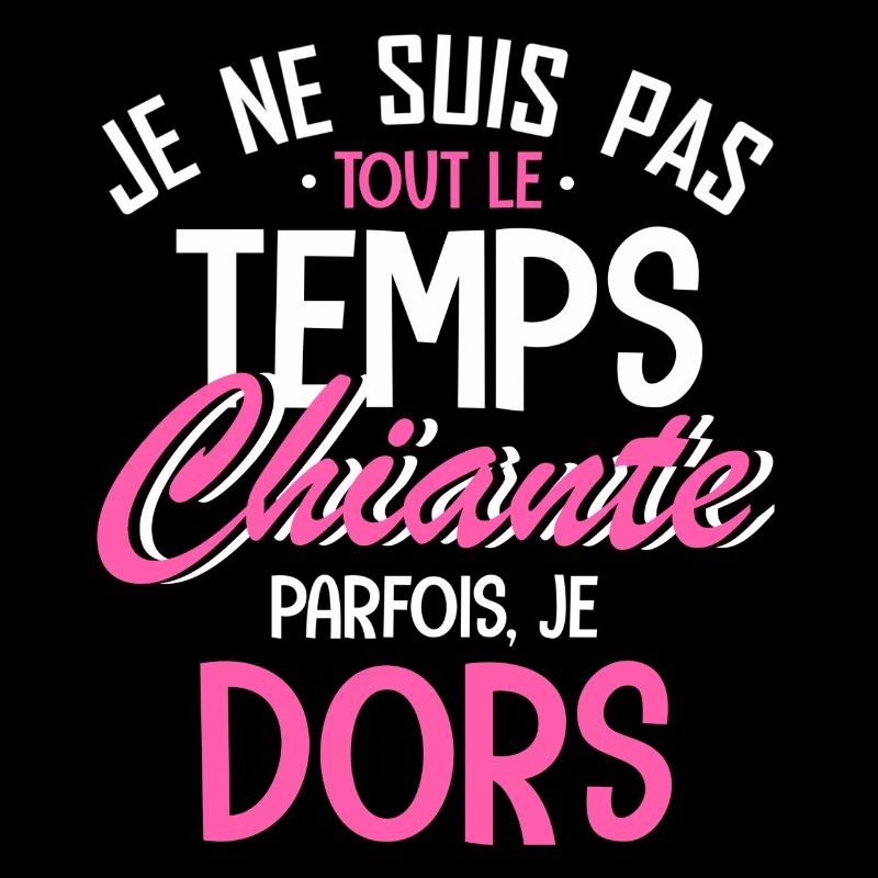 je ne suis pas tout le temps chiante