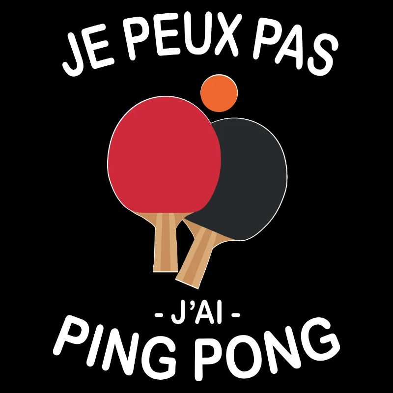 Je Peux Pas J'ai Ping Pong