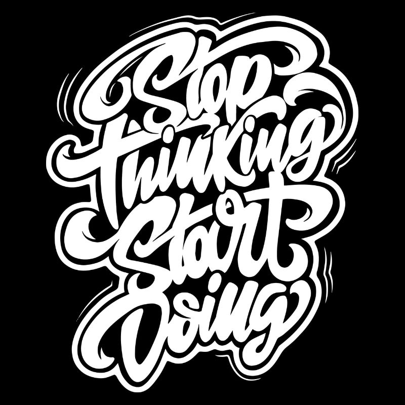 Stop thinking start doing handgezeichnete Grafik