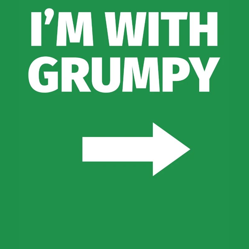 I'm with grumpy