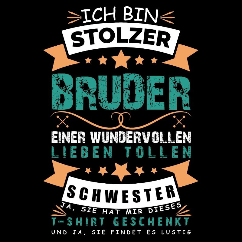 Stolzer Bruder einer Wundervollen Schwester