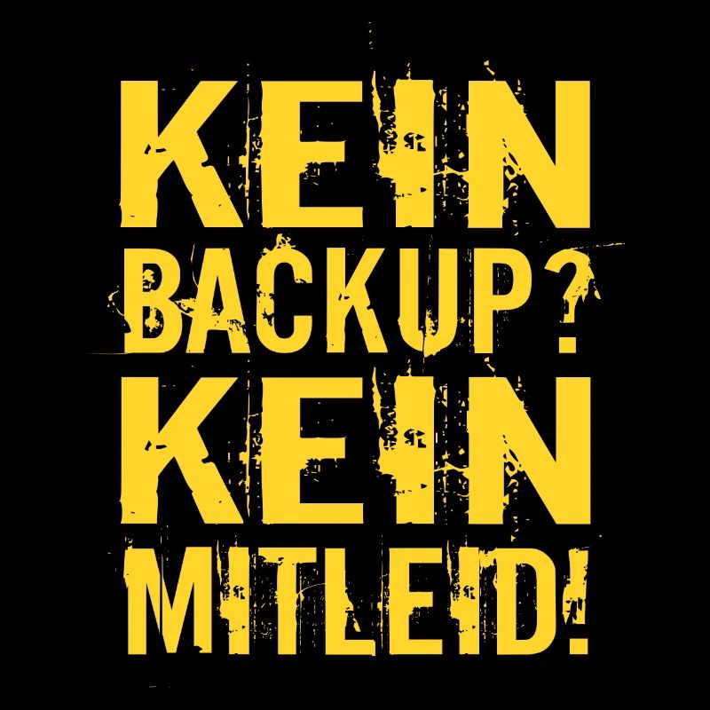 No backup? No pity!