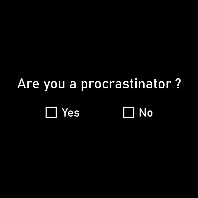 Are you a procrastinator ? (White)