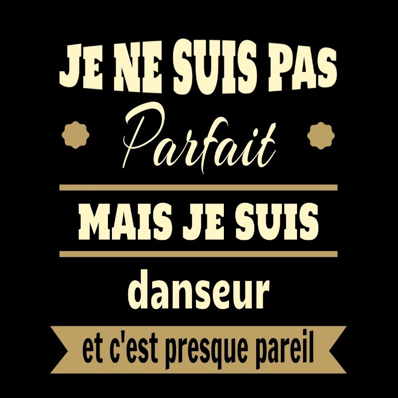 Pas parfait mais danseur danse humour