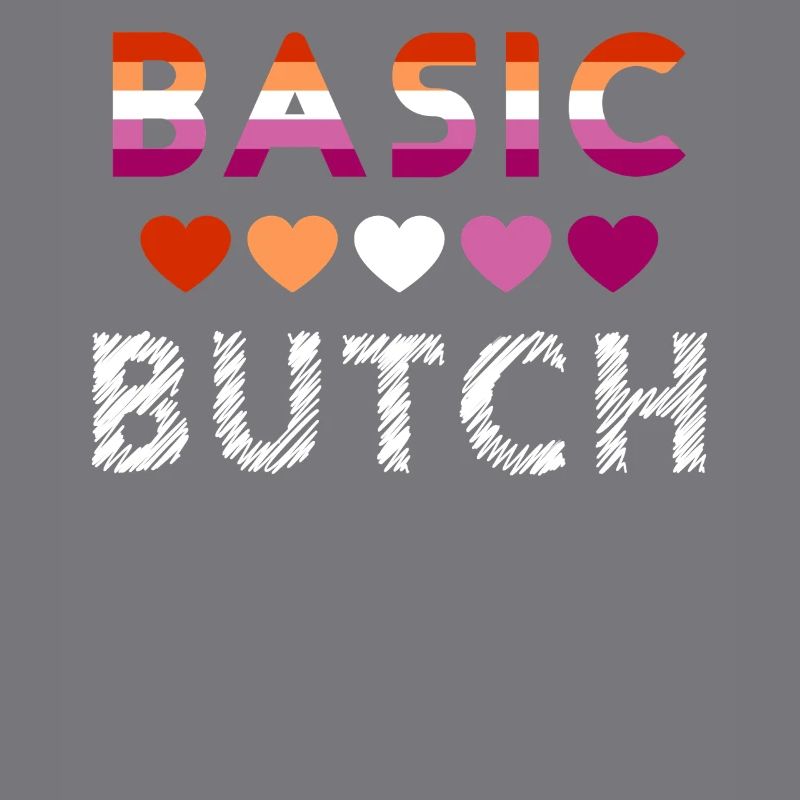 Basic Butch Funny Lesbian Pride Statement