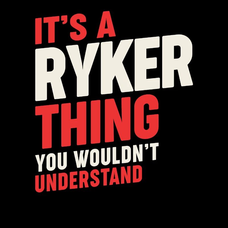 It's a Ryker Thing Lustiger Name Ryker