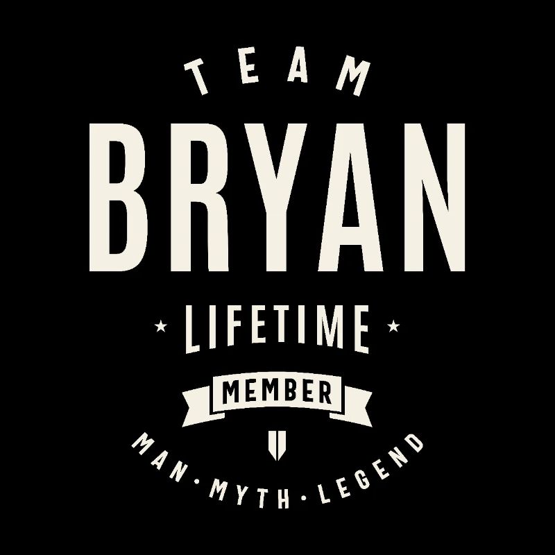 Team Bryan Lifetime Member Funny Name Bryan