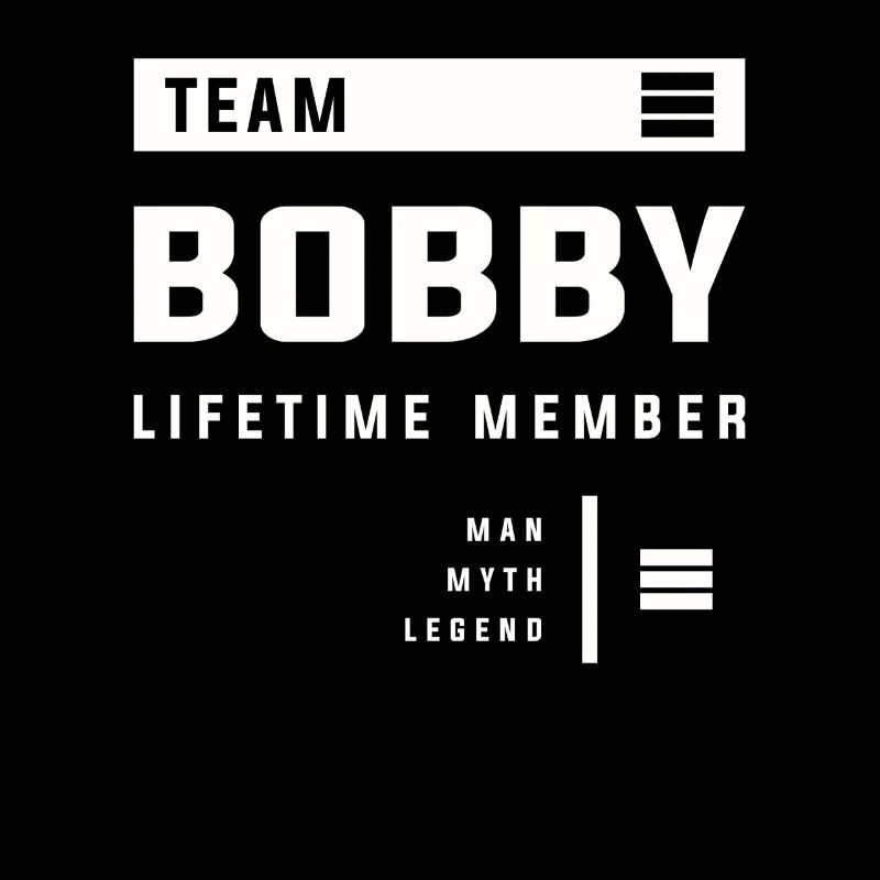 Team Bobby Lebenslanges Mitglied Lustiger Name Bobby