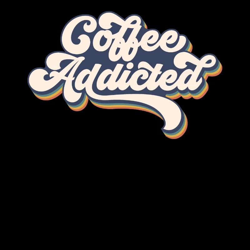 Coffee Addicted - for true coffee lovers