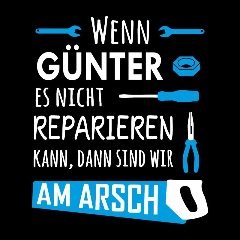 Lustiger Heimwerker und Handwerker Spruch Günter