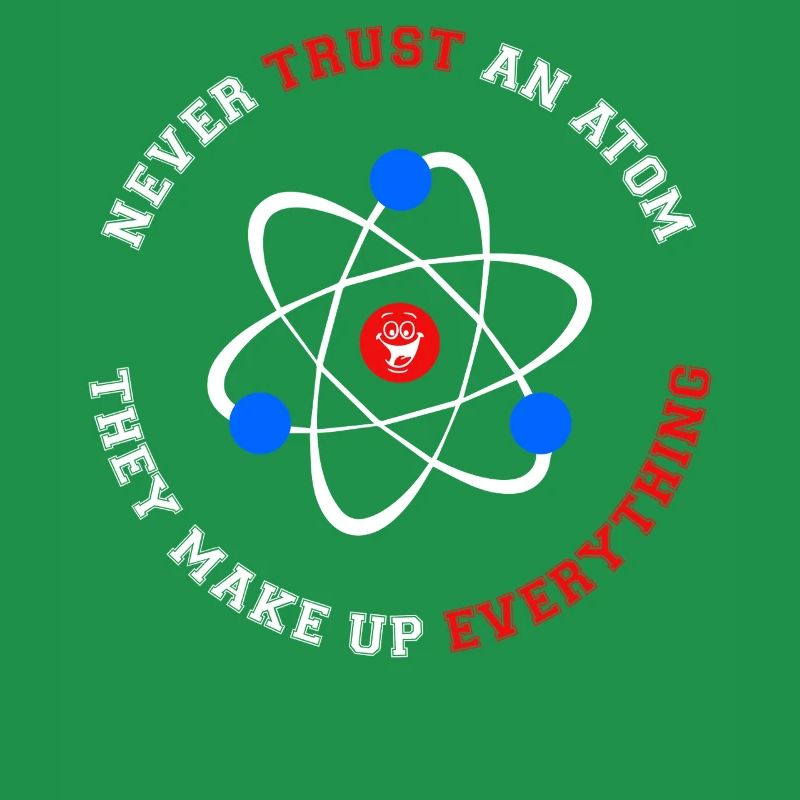 Never Trust an Atom They Make Up Everything