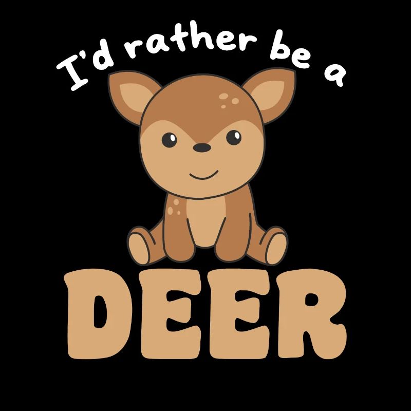 I'd rather be a deer - sweet deer