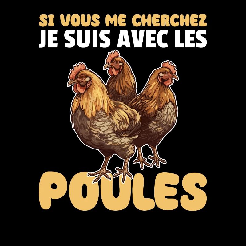 Si tu me cherches, je serai avec les poules