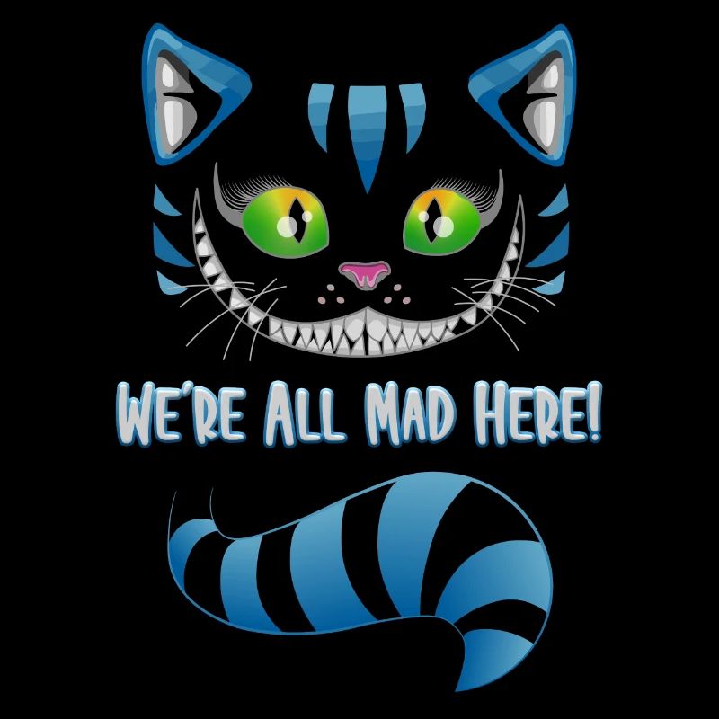 We're all mad here - cat tomcat gift idea