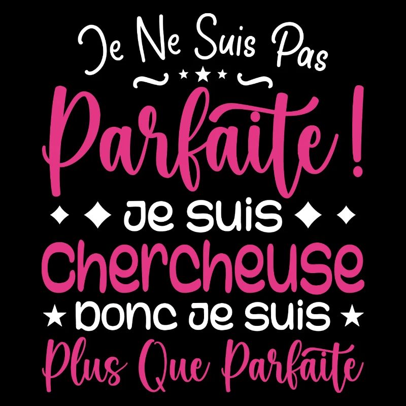 Une Chercheuse plus que parfaite, métier de rêve