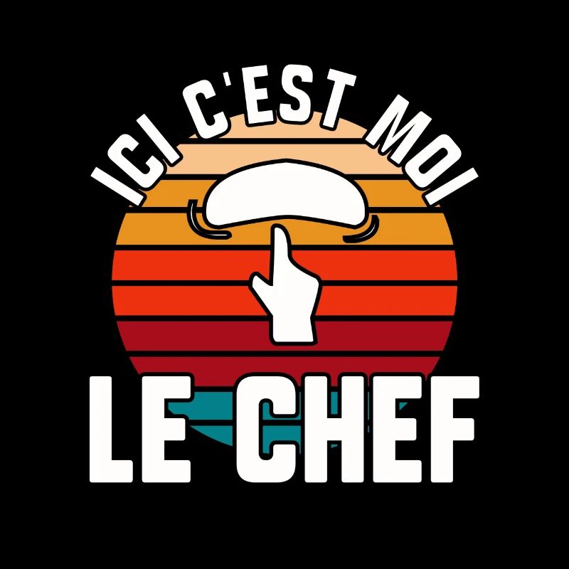Ici c’est moi le chef