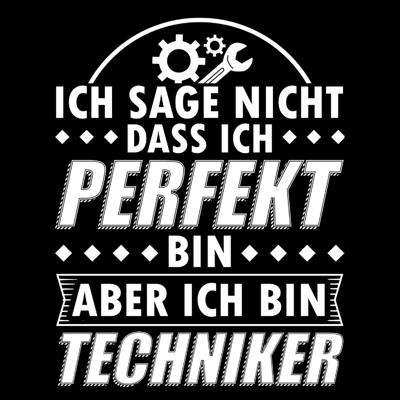 Lustiges Technik Techniker Shirt Nicht Perfekt