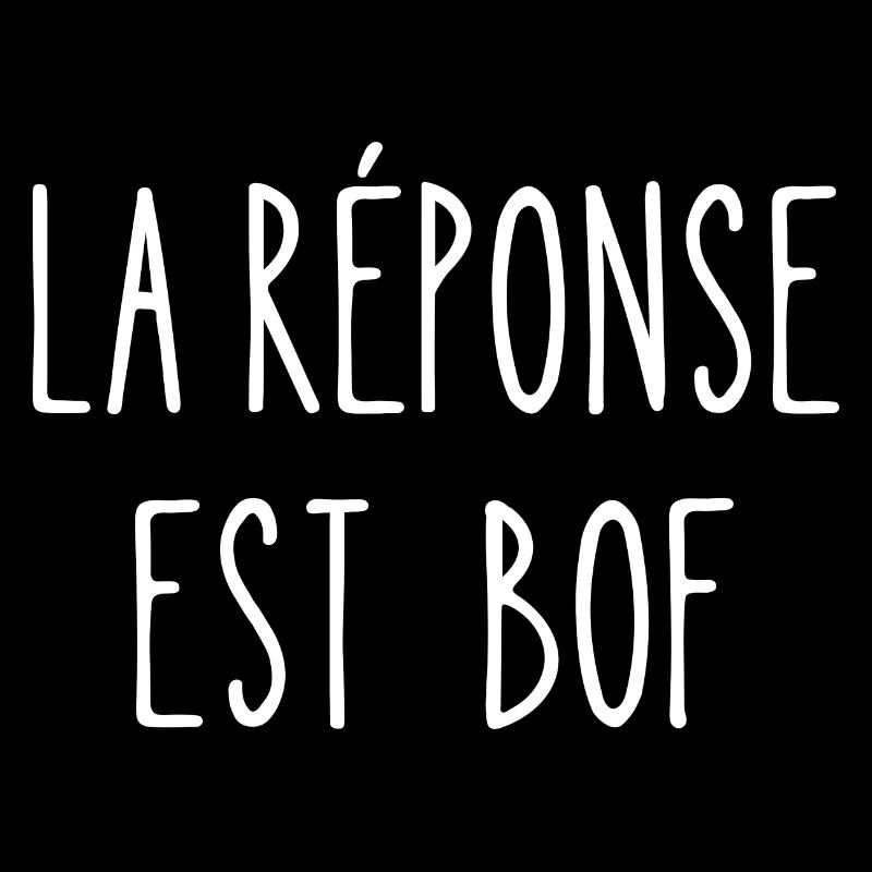 la réponse est bof