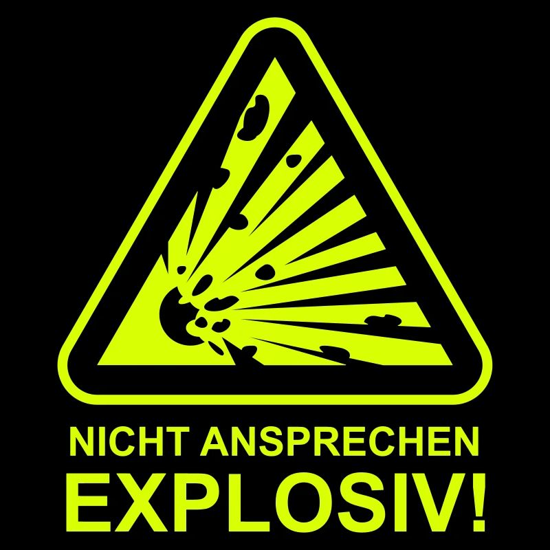 Nicht ansprechen Explosiv!