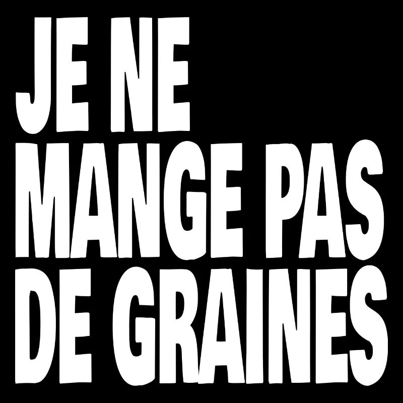 je ne mange pas de graines
