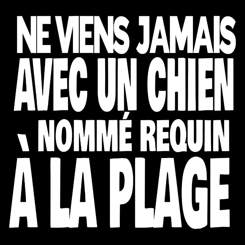 ne viens jamais avec un chien nommé requin