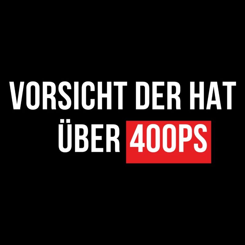 Vorsicht der hat über 400 PS Schnelle Autos