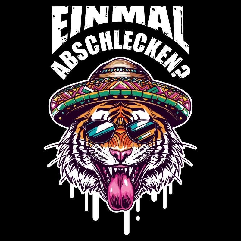 Tiger Abschlecken Party Spruch