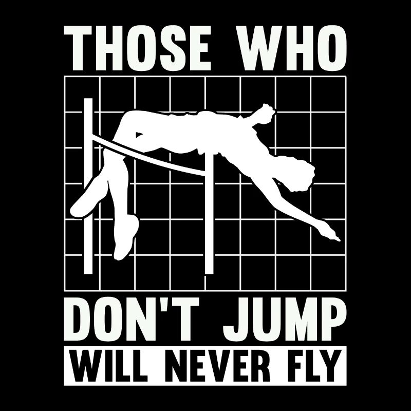High Jump Those Who Don't Jump Will Pole Vaulting