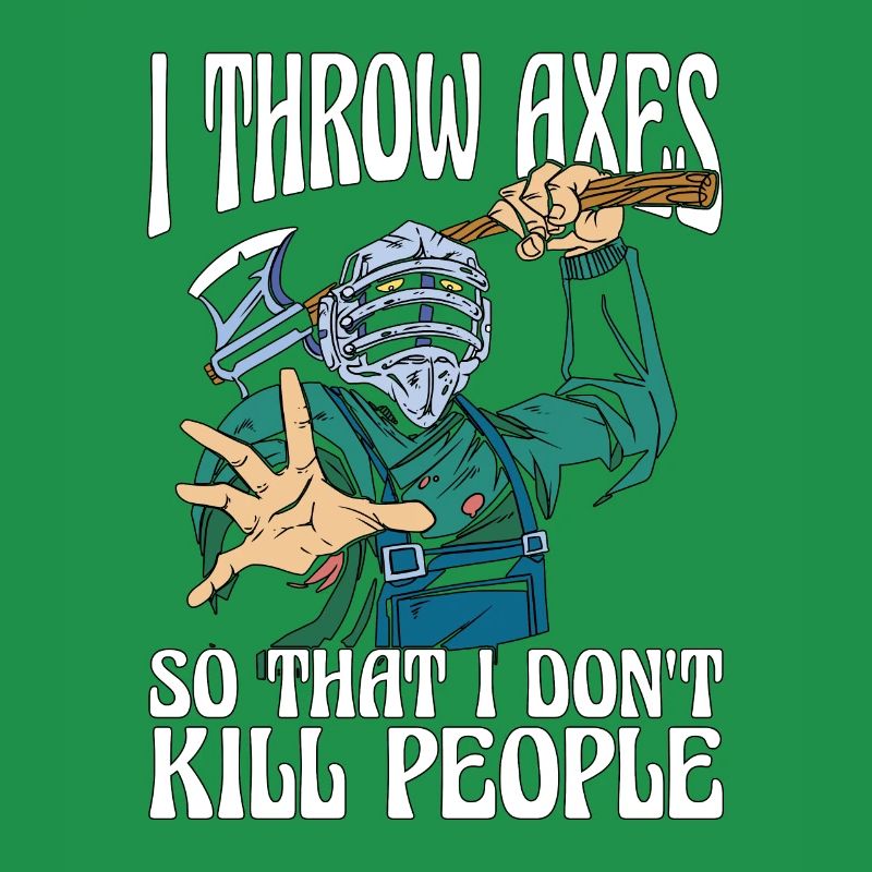 Axe Throwing I Throw Axes So That I Woodworking