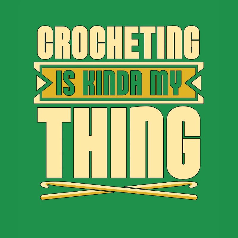 Crocheting Is Kinda My Thing Needlework Knitting