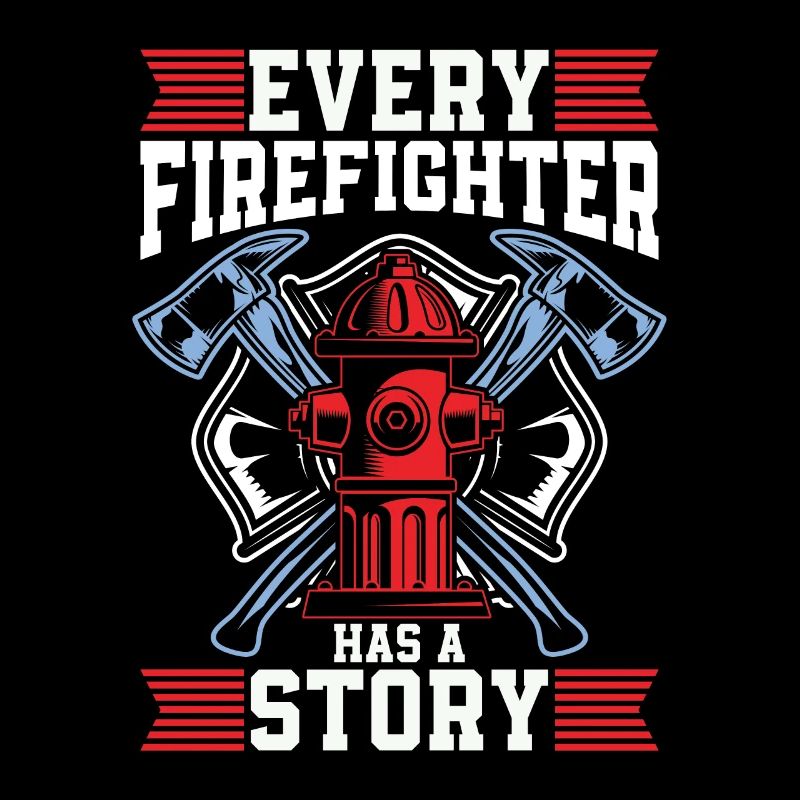 Chief Firefighter Every Firefighter Has A Fireman