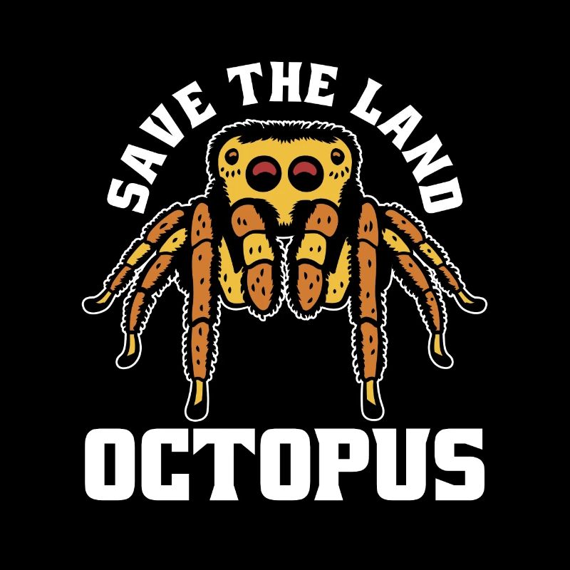 Tarantulas Save The Land Octopus Tarantula Owner