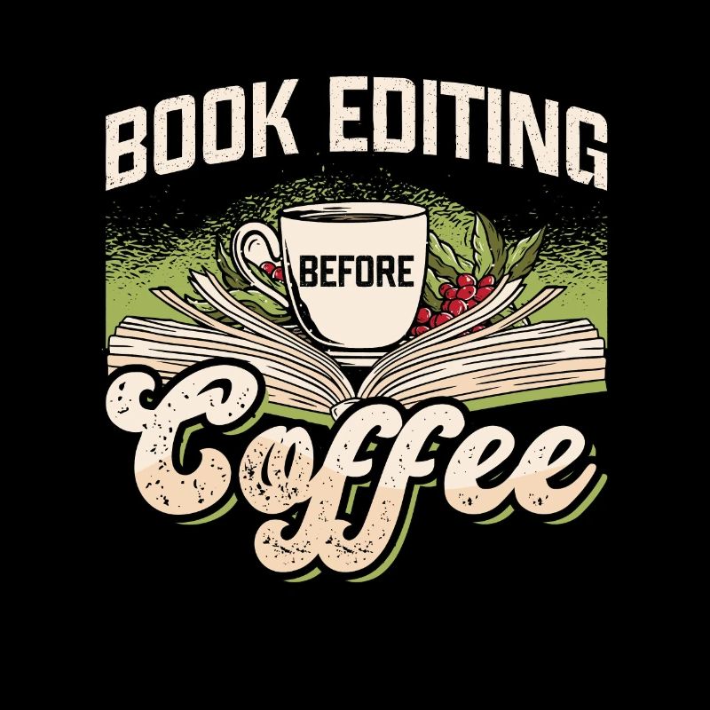 Book Editing Before Coffee Journalist Coffee Lover